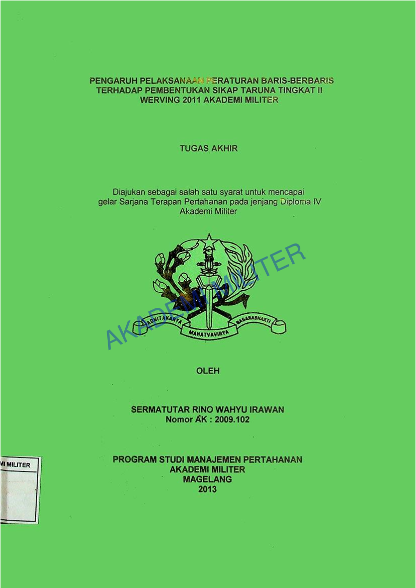 PEGARUH PELAKSANAAN PERATURAN BARIS-BERBARIS TERHADAP PEMBENTUKAN SIKAP TARUA TINGKAT II WERVING 2011 AKADEMI MILITER